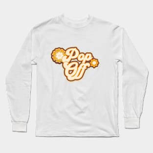 Pop off art Long Sleeve T-Shirt